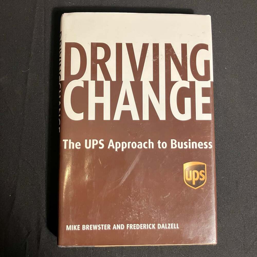 Driving Change: The UPS Approach to Business Book